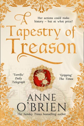 A Tapestry of Treason: A gripping escapist historical drama from a Sunday Times bestselling author