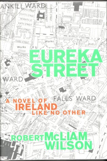 Eureka Street: a Novel of Ireland like No Other – 1st US Edition/1st Printing