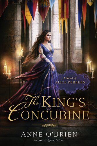 The King’s Concubine: A Novel of Alice Perrers