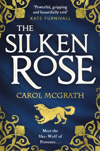 The Silken Rose: The spellbinding and completely gripping new story of England’s forgotten queen . . . (She-Wolves Trilogy Book 1)