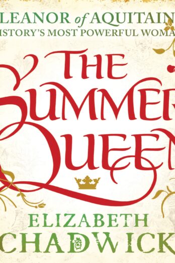 The Summer Queen: Eleanor of Aquitaine Trilogy, Book 1