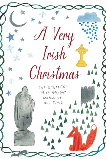 A Very Irish Christmas: The Greatest Irish Holiday Stories of All Time (Very Christmas Book 6)