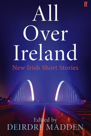 All Over Ireland: New Irish Short Stories