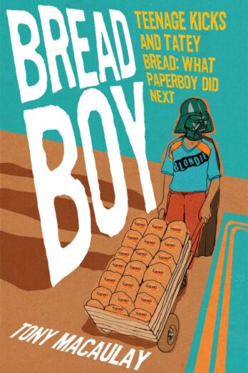 Breadboy: Teenage Kicks and Tatey Bread – What Paperboy Did Next, Book 1