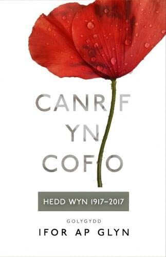 Canrif yn Cofio – Hedd Wyn 1917-2017