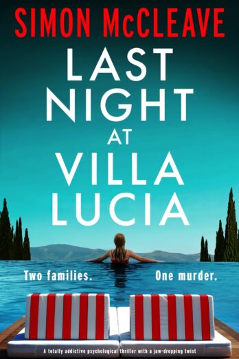 Last Night at Villa Lucia: A totally addictive psychological thriller with a jaw-dropping twist