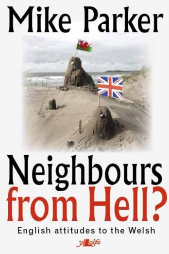 Neighbours from Hell? – English Attitudes to the Welsh