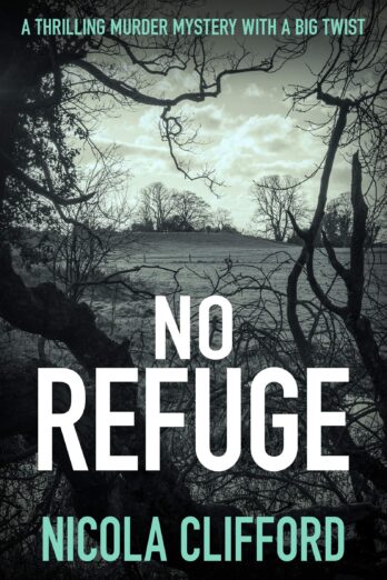 No Refuge: A thrilling murder mystery with a big twist (The Welsh crime mysteries Book 1)