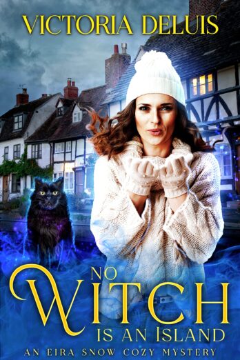 No Witch is an Island (An Eira Snow Cozy Mystery Book 5)