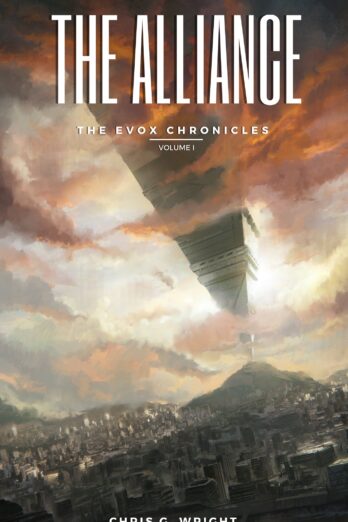 The Alliance: A Dystopian World, the Aftermath of Alien Invasion. (The Evox Chronicles Book 1)