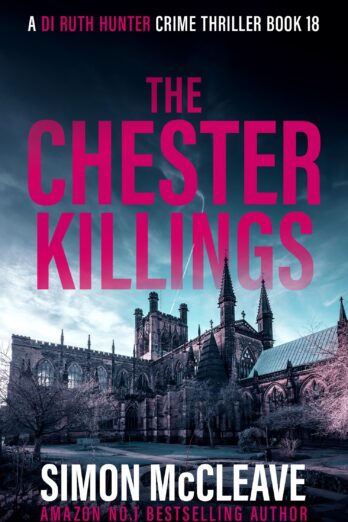 The Chester Killings: A Snowdonia Murder Mystery (A DI Ruth Hunter Crime Thriller Book 18)