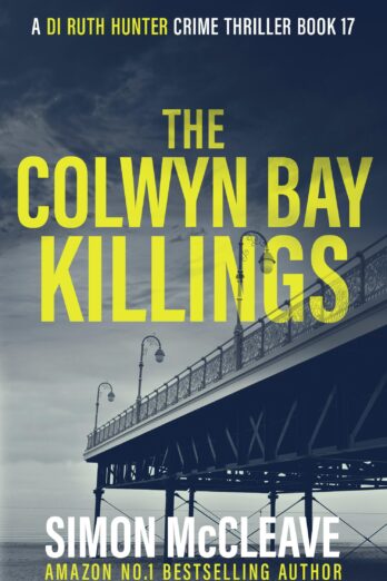 The Colwyn Bay Killings: A Snowdonia Murder Mystery (A DI Ruth Hunter Crime Thriller Book 17)