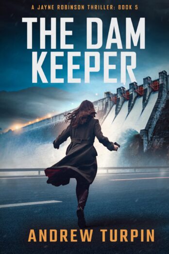 The Dam Keeper: a spy thriller (A Jayne Robinson Thriller, Book 5)