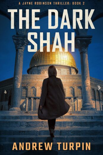 The Dark Shah: a spy thriller (A Jayne Robinson Thriller, Book 2)