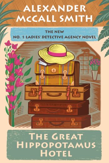 The Great Hippopotamus Hotel: No. 1 Ladies’ Detective Agency (25) (No. 1 Ladies’ Detective Agency Series)