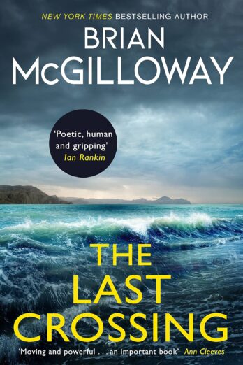 The Last Crossing: a gripping and unforgettable crime thriller from the New York Times bestselling author