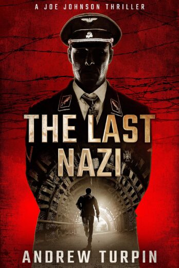 The Last Nazi: a spy thriller (A Joe Johnson Thriller, Book 1)