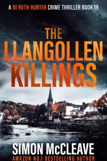 The Llangollen Killings (A DI Ruth Hunter Crime Thriller Book 19)