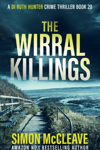 The Wirral Killings: A Snowdonia Murder Mystery (A DI Ruth Hunter Crime Thriller Book 20)