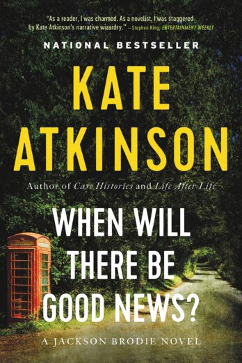 When Will There Be Good News?: A Novel (Jackson Brodie Book 3)