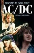 AC/DC: Two Sides to Every Glory: The Complete Biography