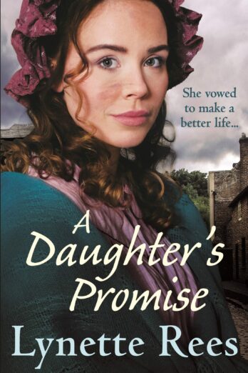 A Daughter’s Promise: A heartwarming historical saga from the bestselling author of The Workhouse Waif