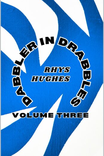 Dabbler in Drabbles, Volume Three: 300 short stories