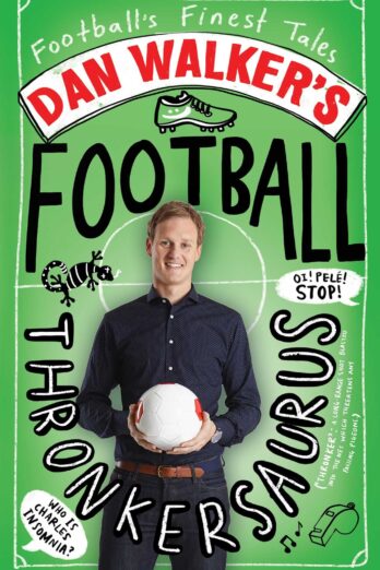 Dan Walker’s Football Thronkersaurus