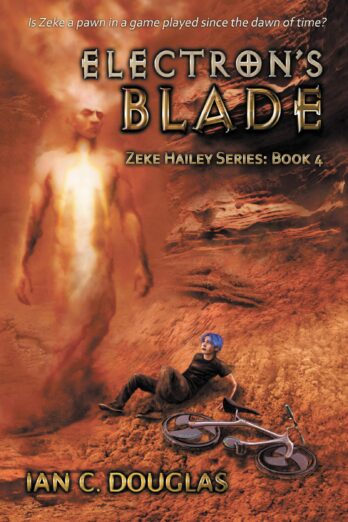 Electron’s Blade: Book 4 (Zeke Hailey)