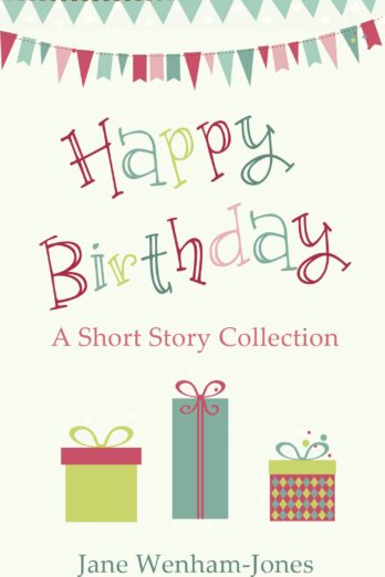 Happy Birthday: A celebratory short story collection from the author of The Big Five O