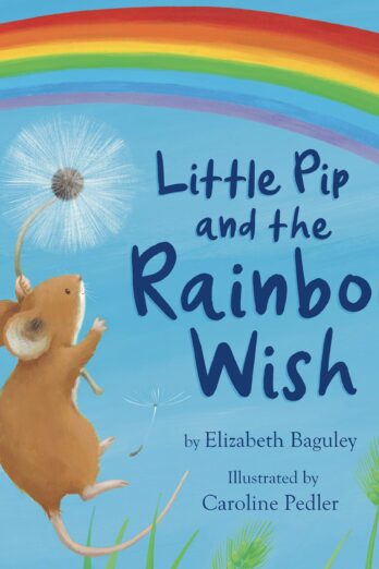 Little Pip and the Rainbow Wish – Little Hippo Books – Children’s Padded Board Book