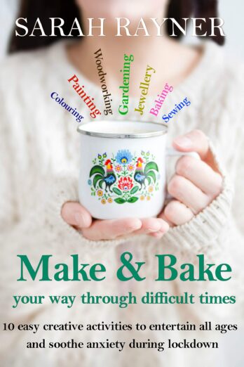 Make And Bake Your Way Through Difficult Times: 10 easy creative activities to entertain all ages and soothe anxiety during lockdown (Making Friends – … you through life’s biggest challenges.)