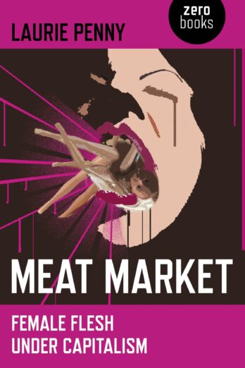 Meat Market: Female Flesh Under Capitalism