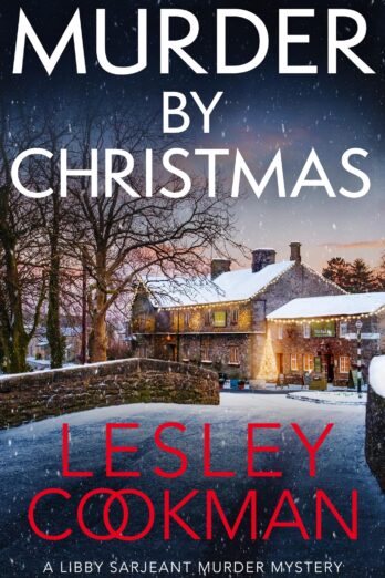 Murder by Christmas: A Libby Sarjeant Murder Mystery (A Libby Sarjeant Murder Mystery Series Book 25)