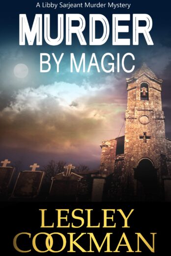 Murder by Magic: A Libby Sarjeant Murder Mystery (A Libby Sarjeant Murder Mystery Series Book 10)