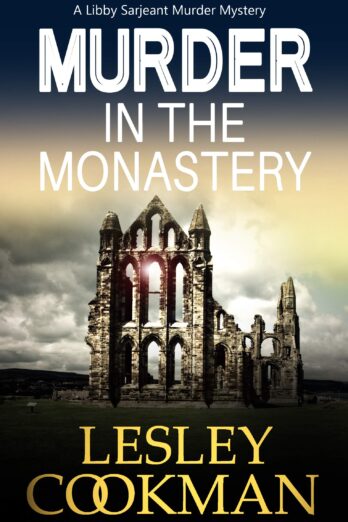 Murder in the Monastery: A Libby Sarjeant Murder Mystery (A Libby Sarjeant Murder Mystery Series Book 11)