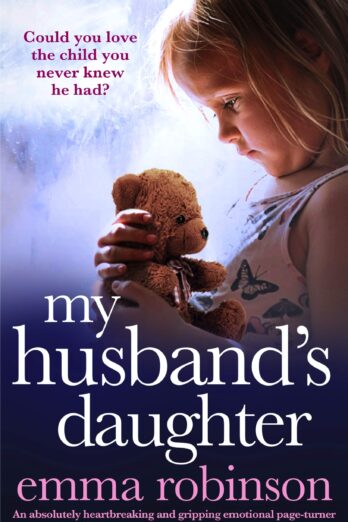 My Husband’s Daughter: An absolutely heartbreaking and gripping emotional page-turner