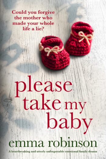 Please Take My Baby: An utterly heart-wrenching and powerfully emotional family drama