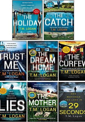 T.M. Logan 8 Books Collection Set (The Mother, The Curfew, The Dream Home, Trust Me, Lies, The Catch, The Holiday, 29 Seconds)