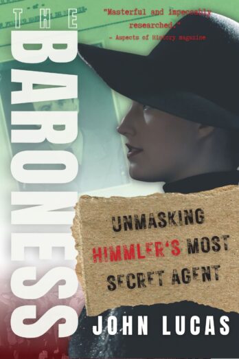 The Baroness: Unmasking Himmler’s Most Secret Agent