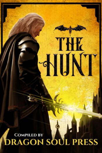 The Hunt: A Dragon Soul Press Anthology