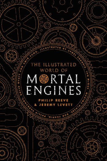 The Illustrated World of Mortal Engines (Mortal Engines Quartet)