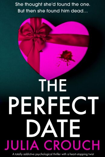 The Perfect Date: A totally addictive psychological thriller with a heart-stopping twist