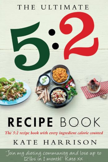 The Ultimate 5:2 Recipe Book: Easy Calorie-Counted Fast Day Meals You’ll Love