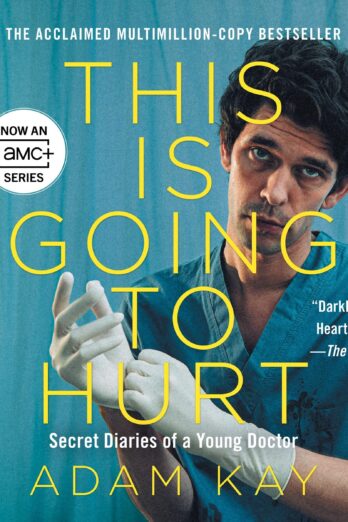 This Is Going to Hurt: Secret Diaries of a Young Doctor