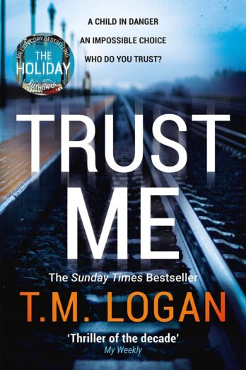 Trust Me: From the million-copy Sunday Times bestselling author of THE HOLIDAY, now a major TV drama