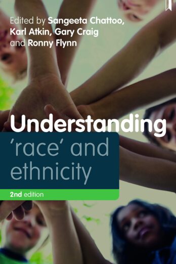 Understanding ‘Race’ and Ethnicity: Theory, History, Policy, Practice