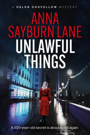 Unlawful Things: A Helen Oddfellow literary mystery (Helen Oddfellow Mystery Book 1)