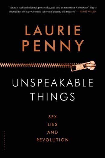 Unspeakable Things: Sex, Lies and Revolution