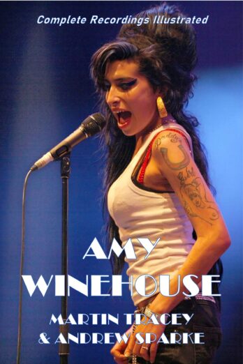 Amy Winehouse: Complete Recordings Illustrated (Essential Discographies Book 73)